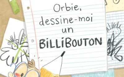 Orbie, Dessine-moi un Billibouton / Orbie, Draw Me a Billibouton